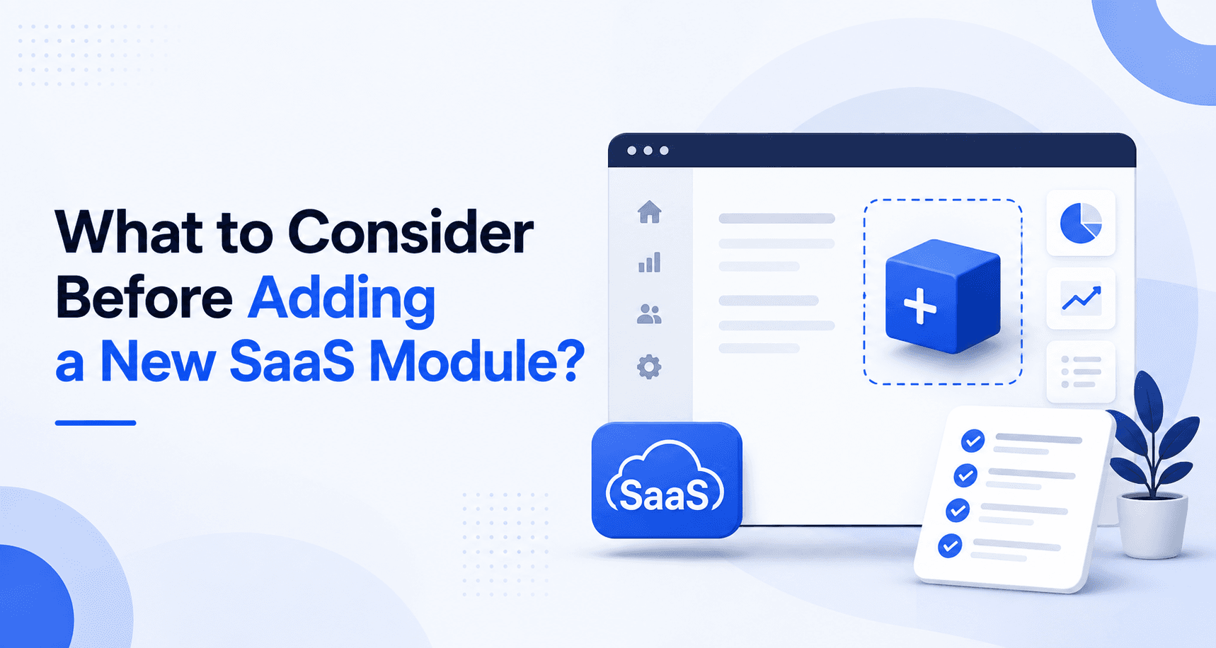 Evaluating new modules for a scalable SaaS product